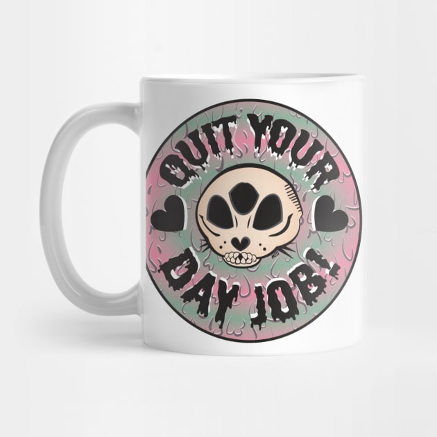 Quit your day job! by Mess By Design 